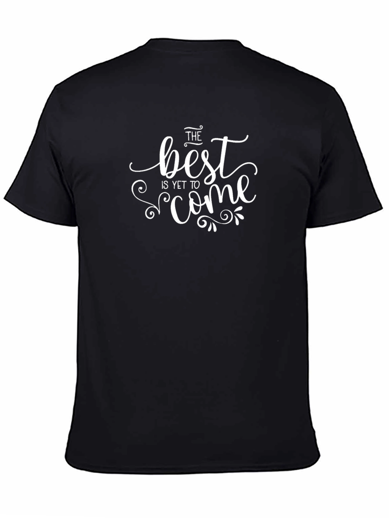 Inspirational The Best is Yet to Come Black T-Shirt