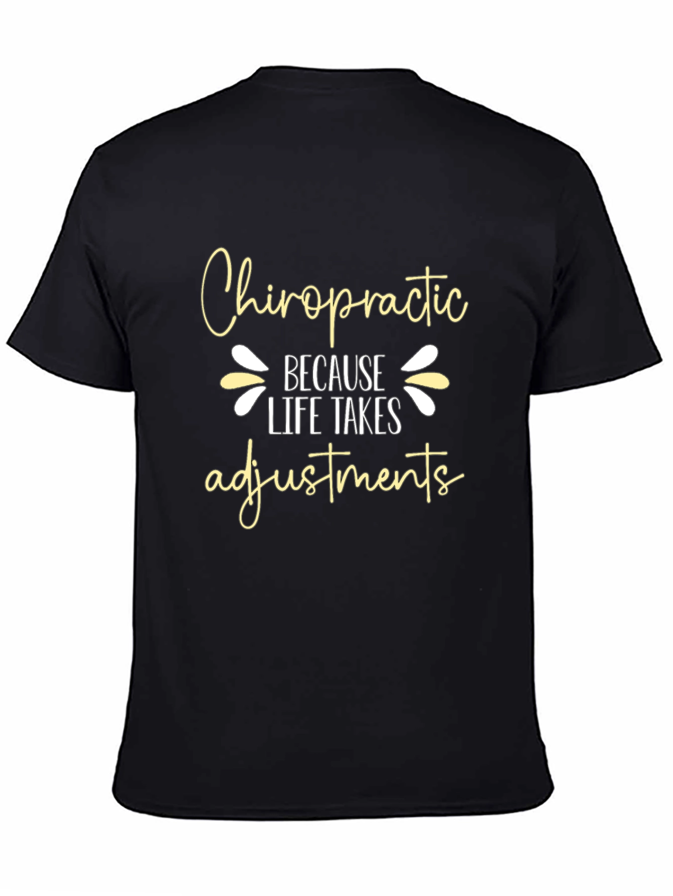 Chiropractic Adjustment T-Shirt Life Takes Adjustments