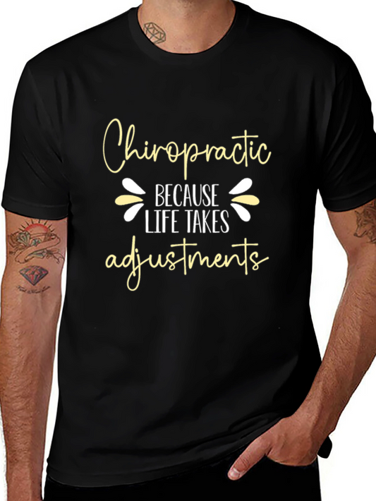 Chiropractic Adjustment T-Shirt Life Takes Adjustments