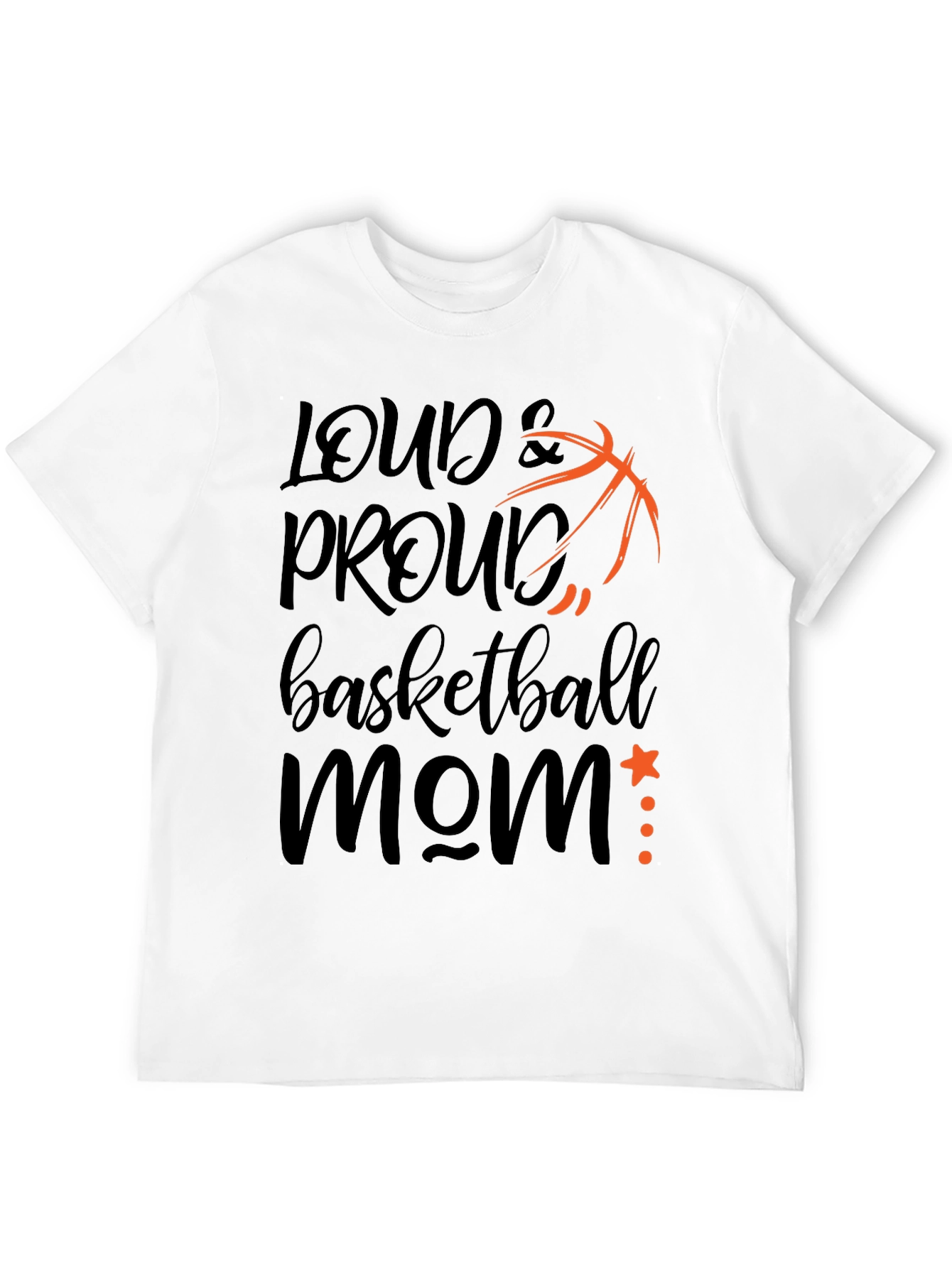 Loud and Proud Basketball Mom T-Shirt