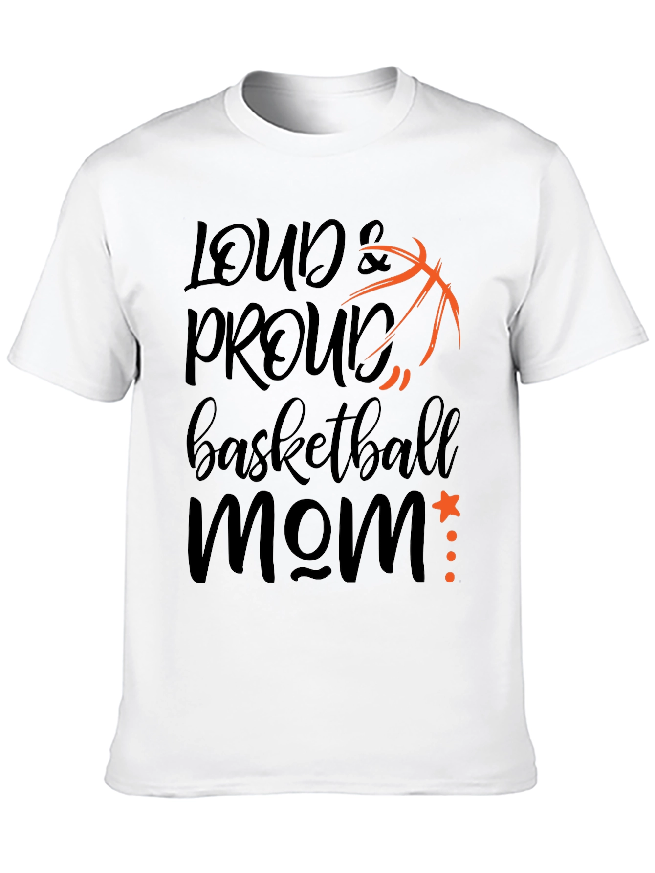 Loud and Proud Basketball Mom T-Shirt