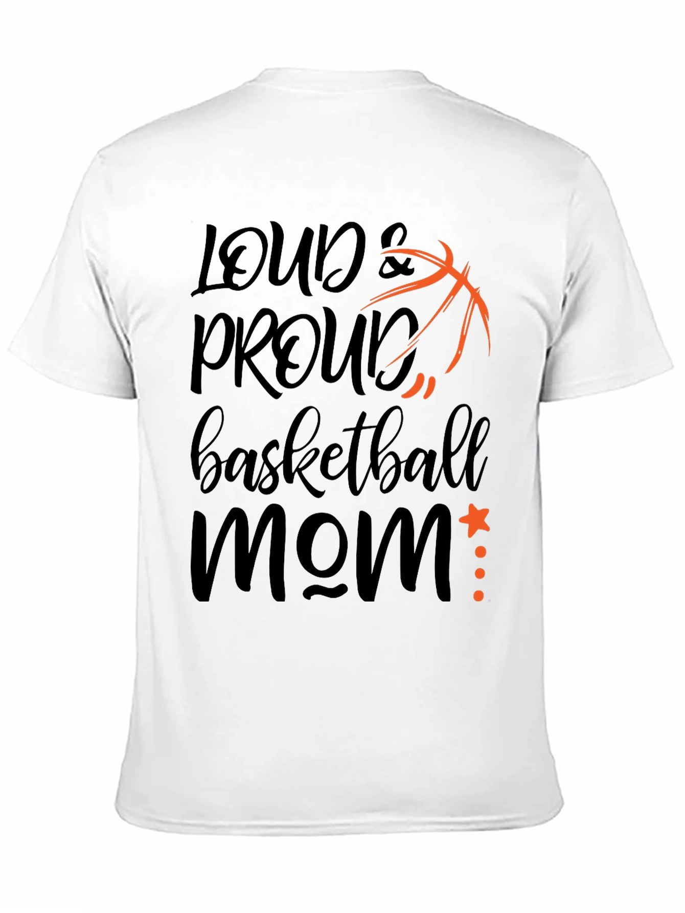 Loud and Proud Basketball Mom T-Shirt