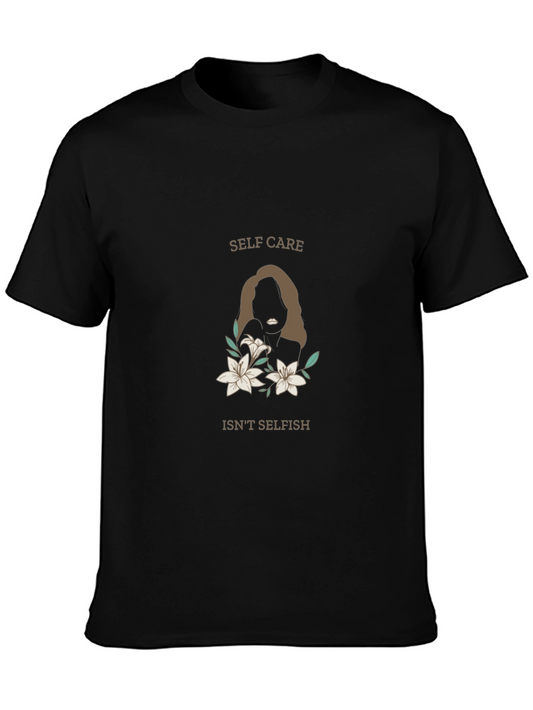 Self-Care Isnt Selfish Graphic T-Shirt