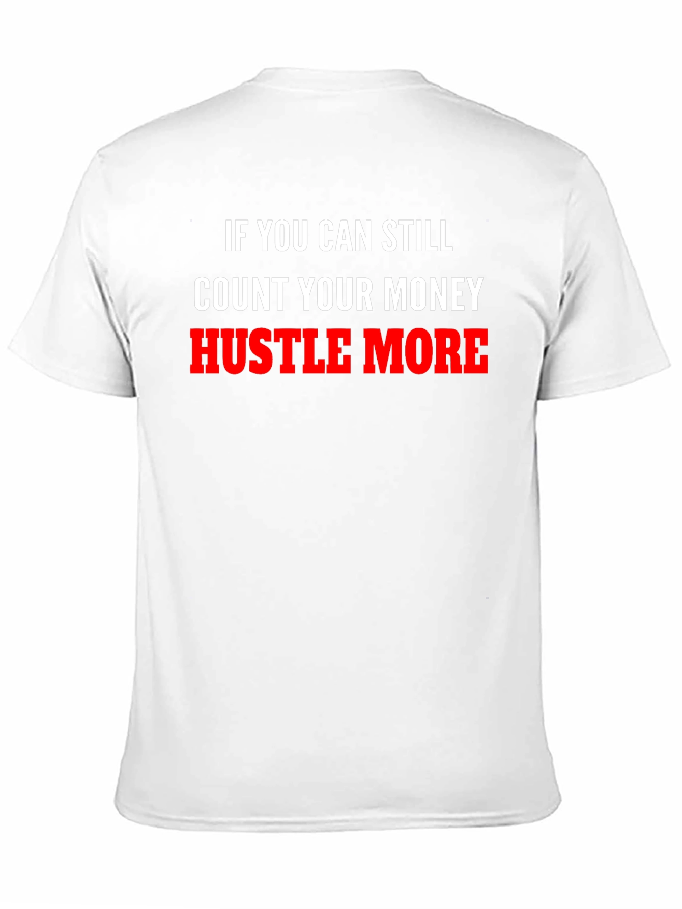 Hustle More Graphic Tee - Motivational T-Shirt
