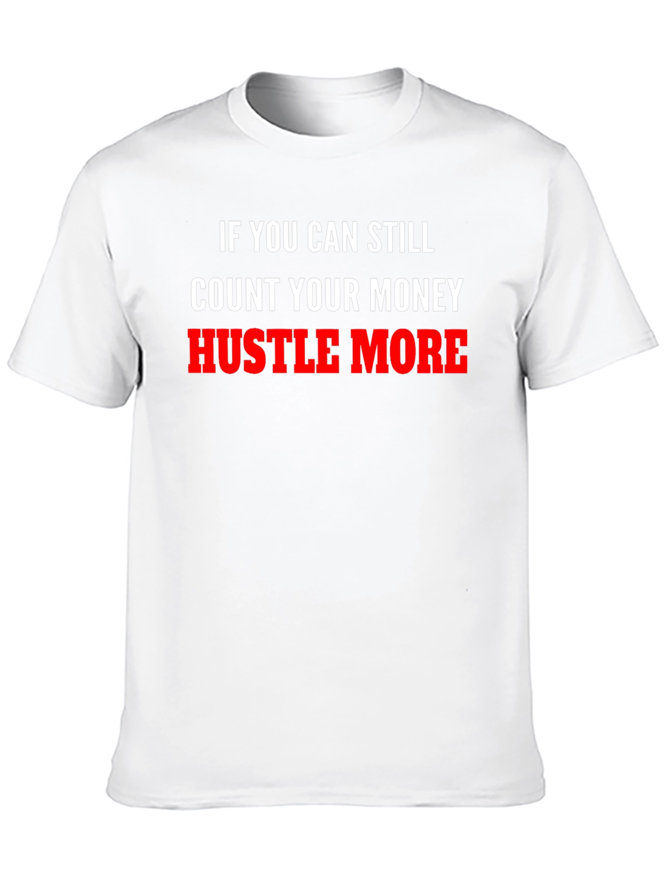 Hustle More Graphic Tee - Motivational T-Shirt
