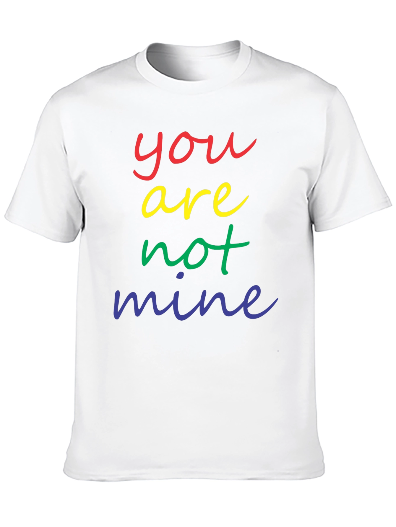 Rainbow Text Graphic Tee - You are not mine