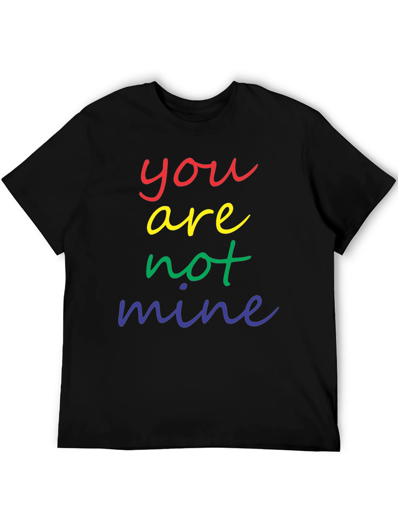 Rainbow Text Graphic Tee - You are not mine