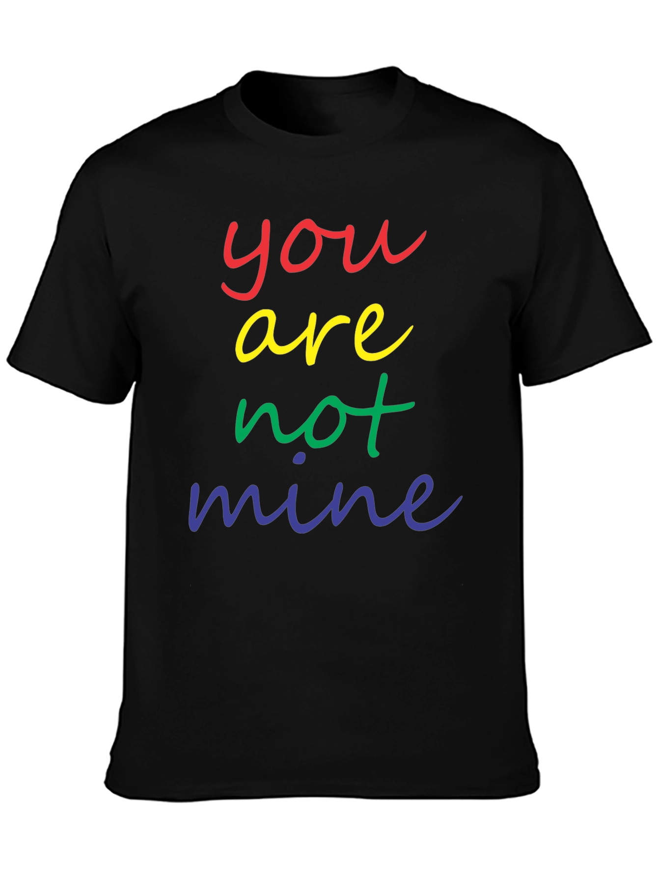 Rainbow Text Graphic Tee - You are not mine