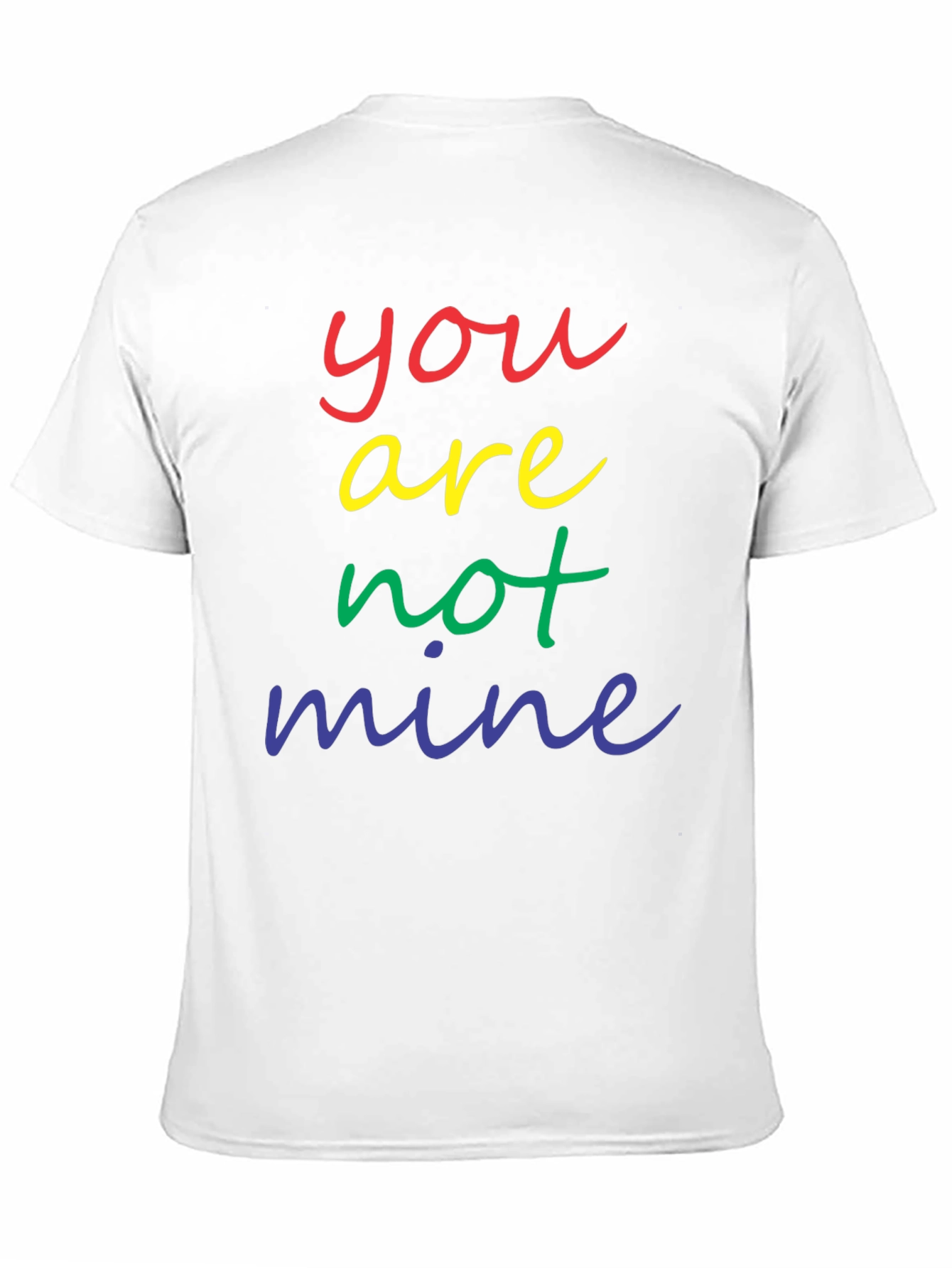 Rainbow Text Graphic Tee - You are not mine