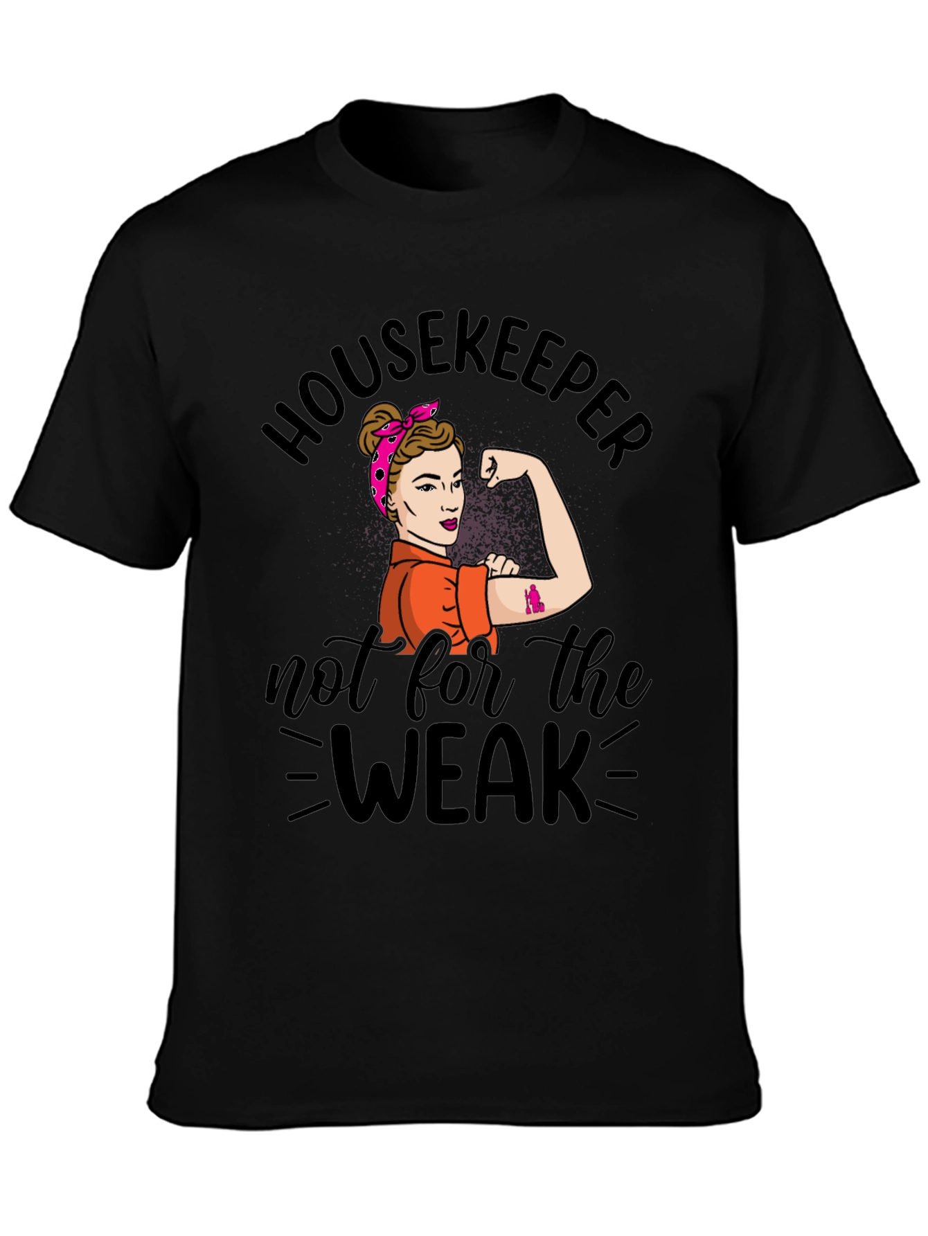 Housekeeper Not For The Weak T-Shirt