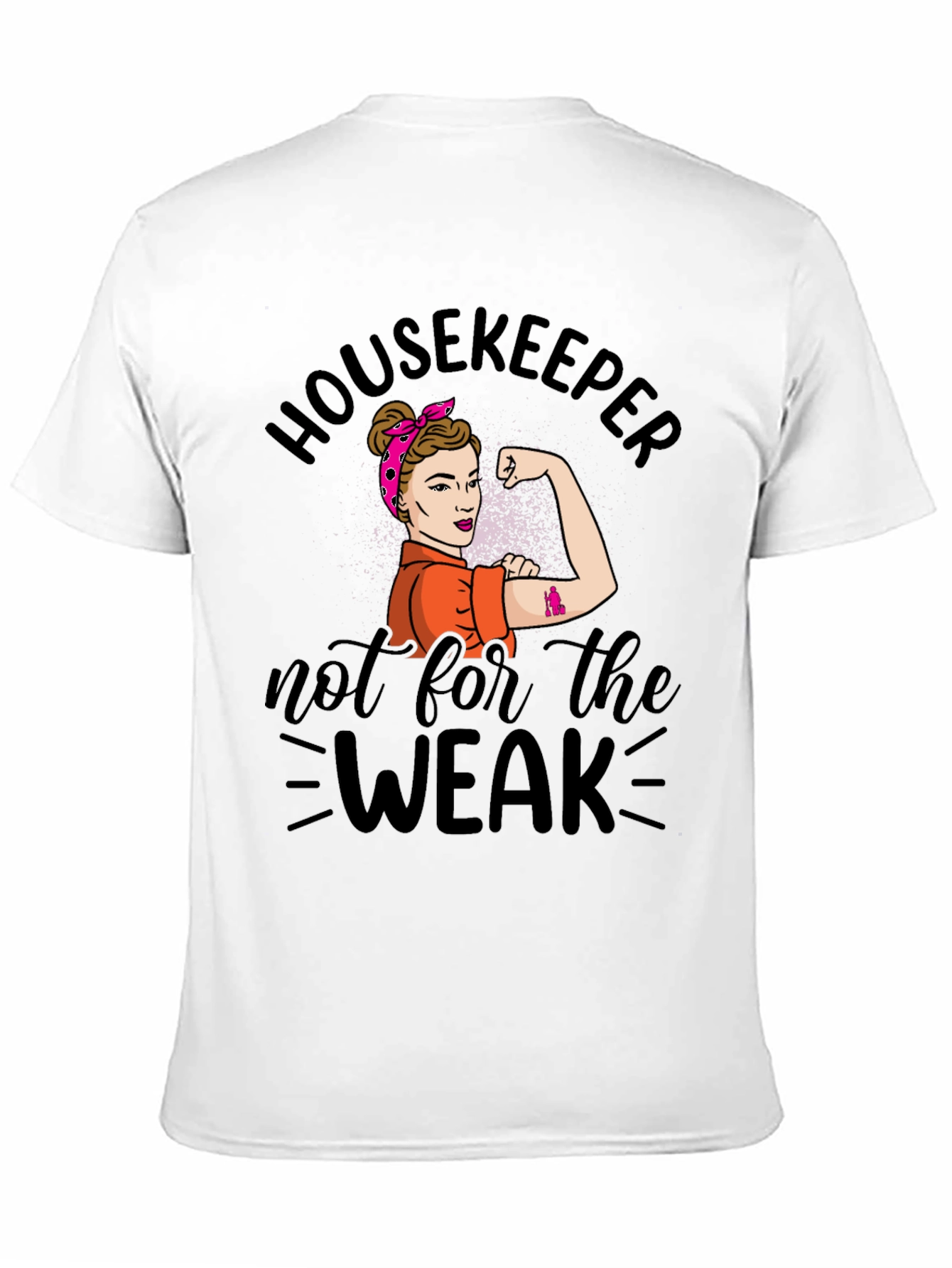 Housekeeper Not For The Weak T-Shirt