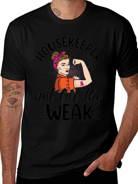 Housekeeper Not For The Weak T-Shirt
