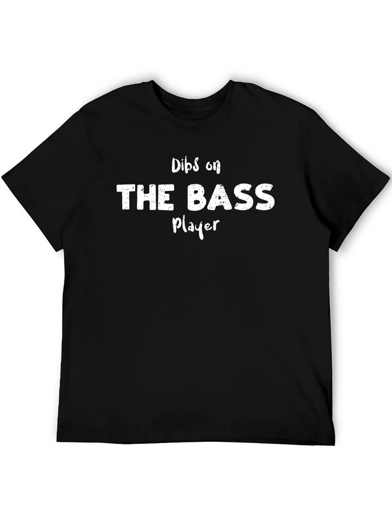 Dibs on The Bass Player Funny Graphic T-Shirt