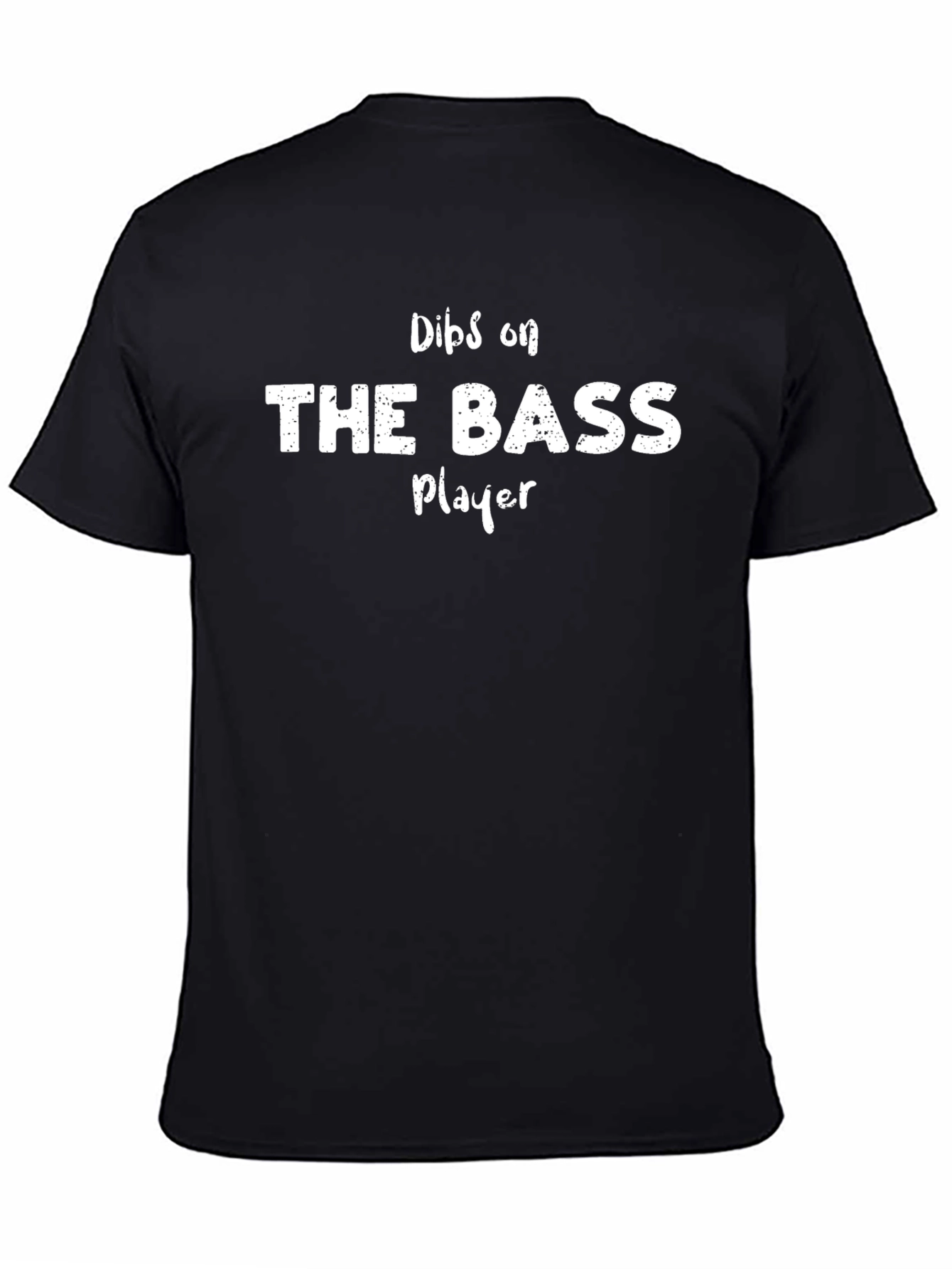 Dibs on The Bass Player Funny Graphic T-Shirt