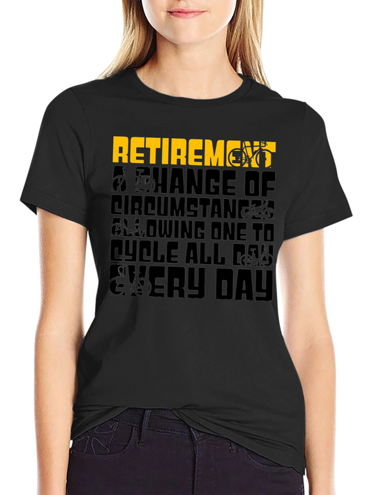 Retirement Cycling T-Shirt - Cycle All Day Every Day