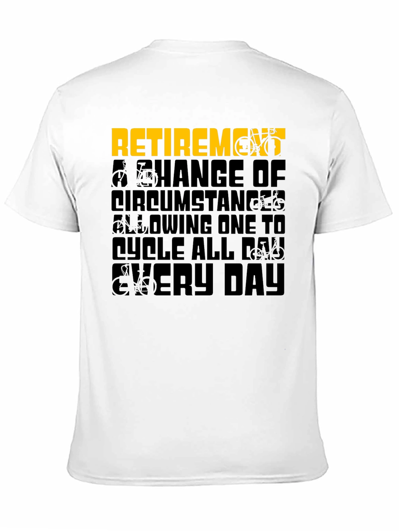 Retirement Cycling T-Shirt - Cycle All Day Every Day