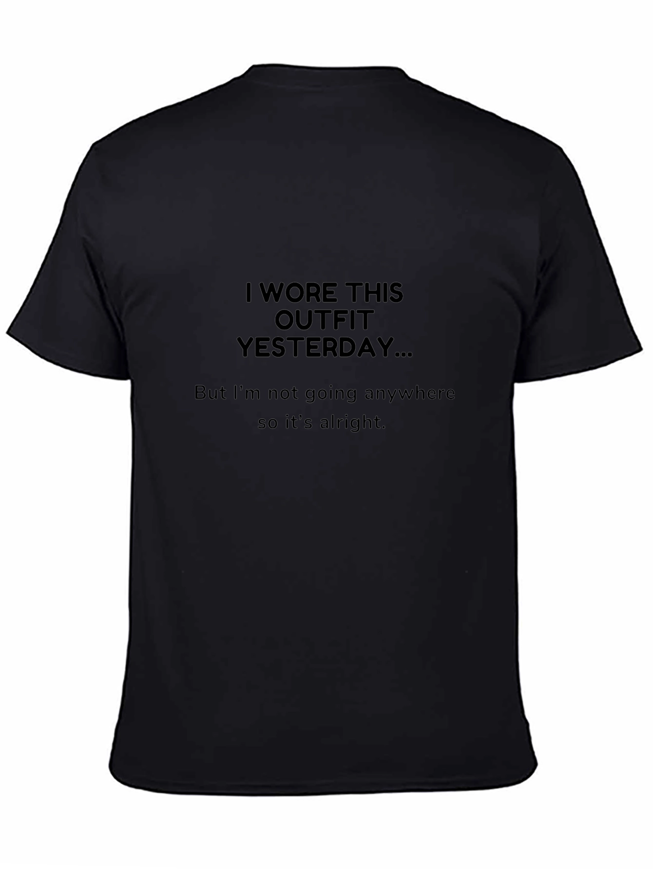 Wore This Outfit Yesterday Graphic T-Shirt