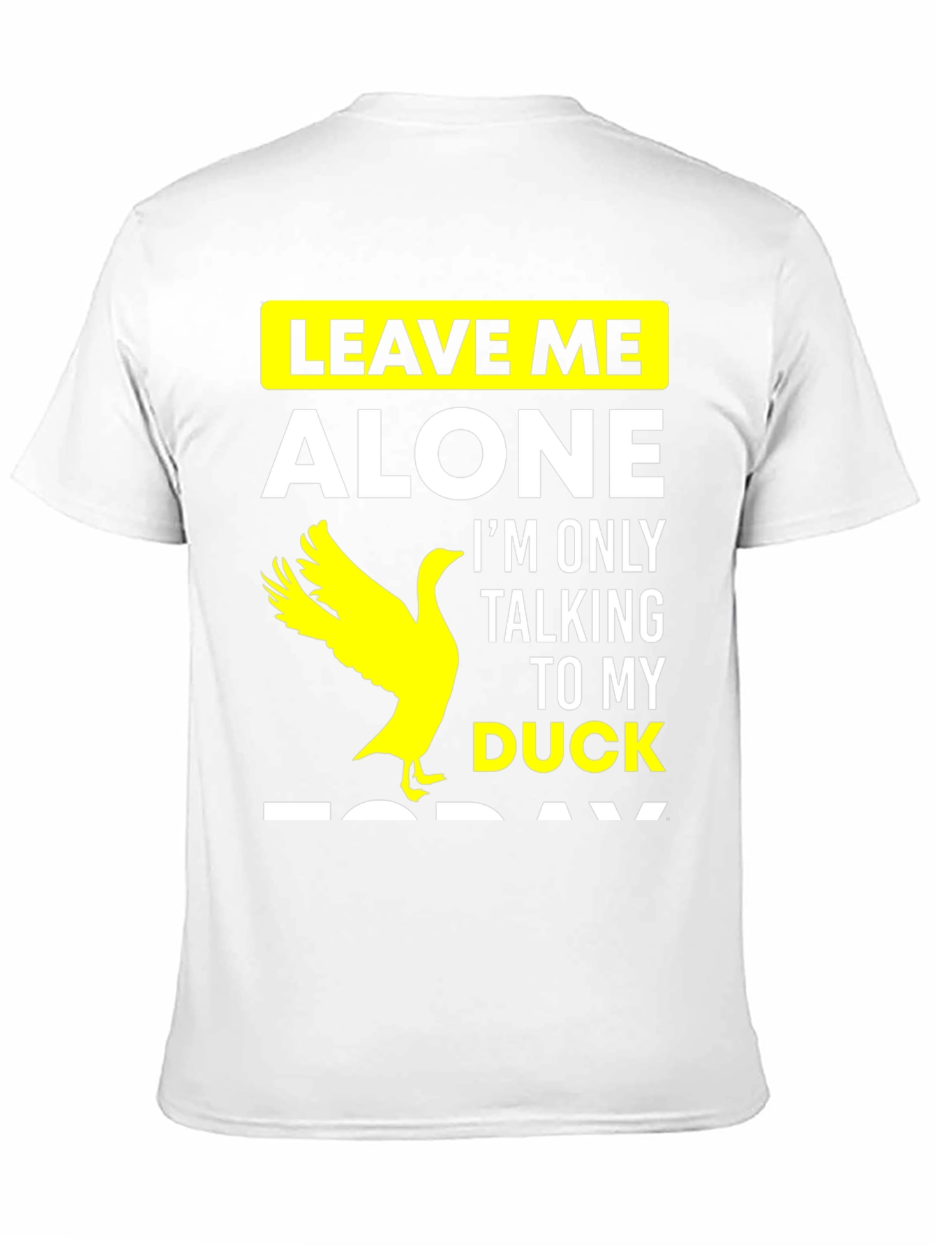 Leave Me Alone Duck T-Shirt