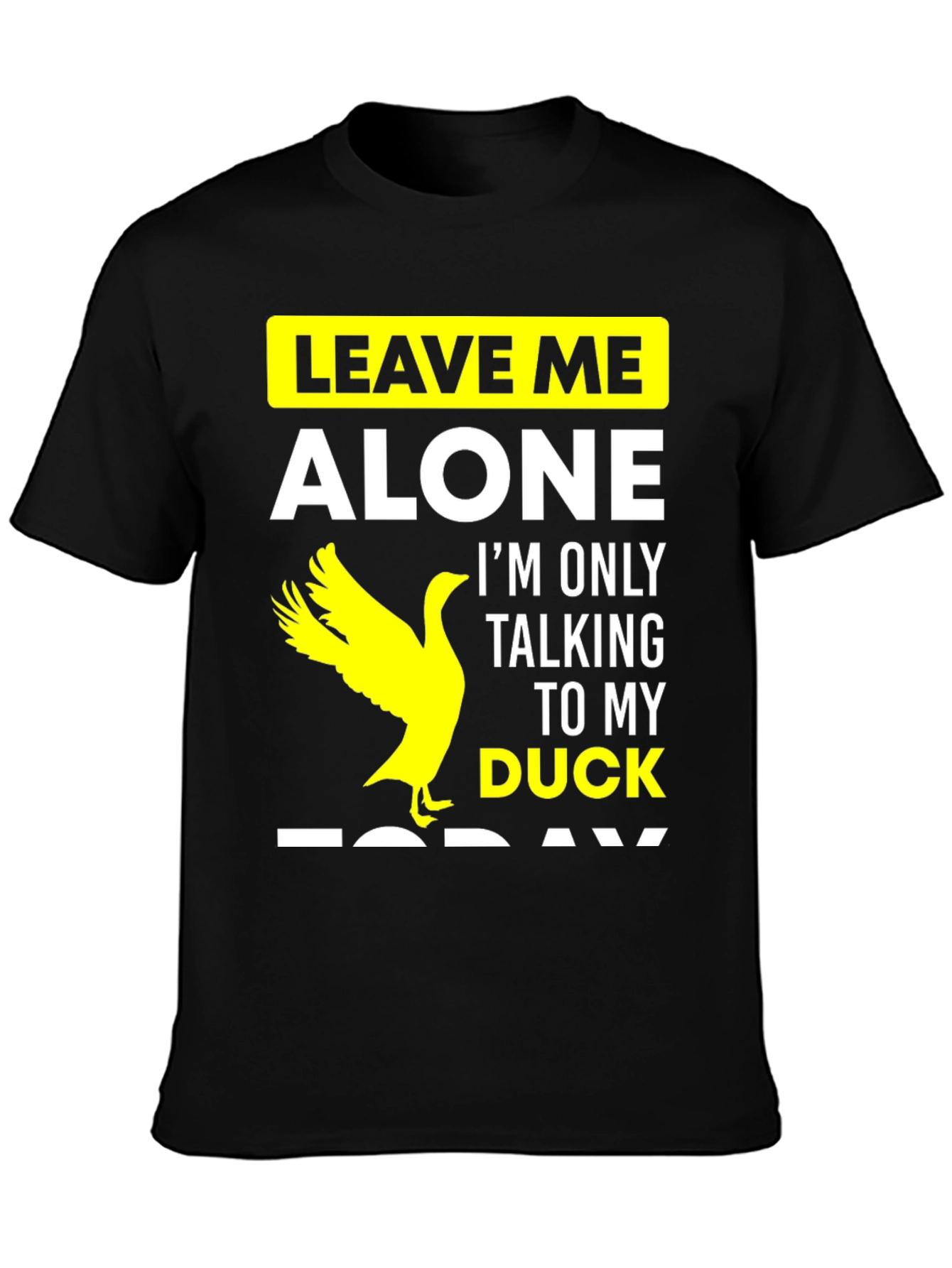 Leave Me Alone Duck T-Shirt