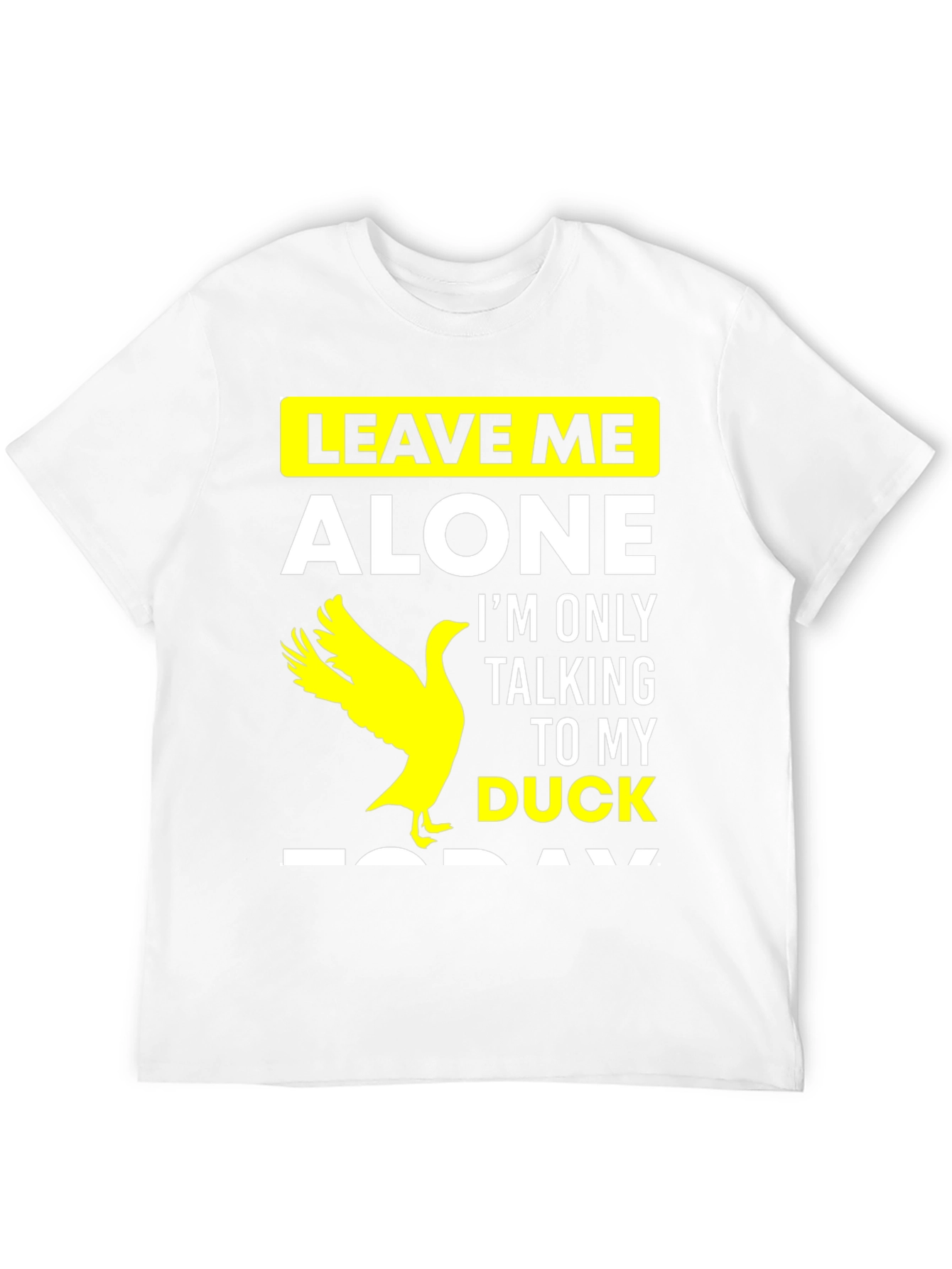Leave Me Alone Duck T-Shirt