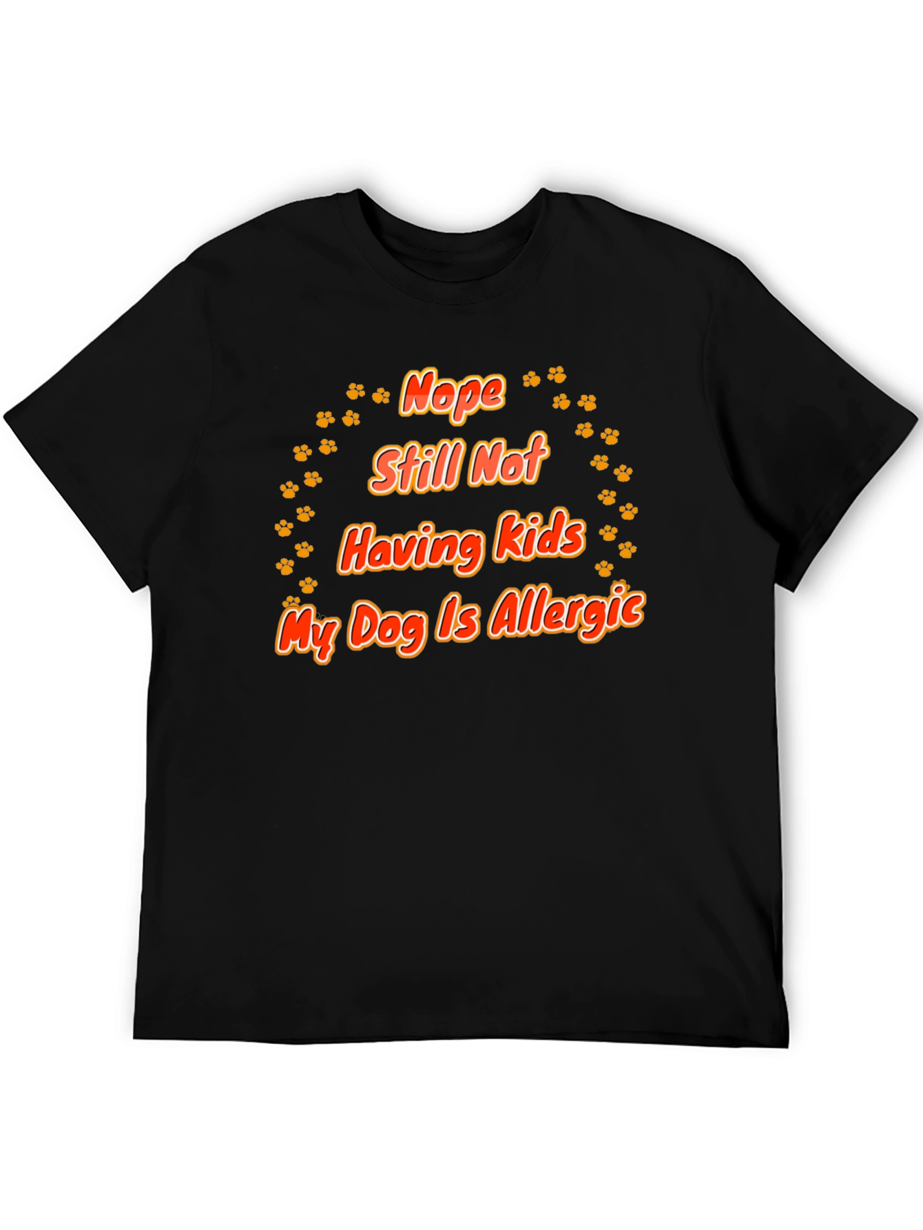 Nope Still Not Having Kids - Dog T-Shirt