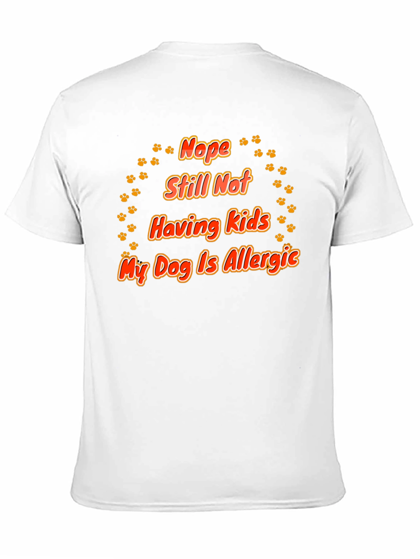 Nope Still Not Having Kids - Dog T-Shirt