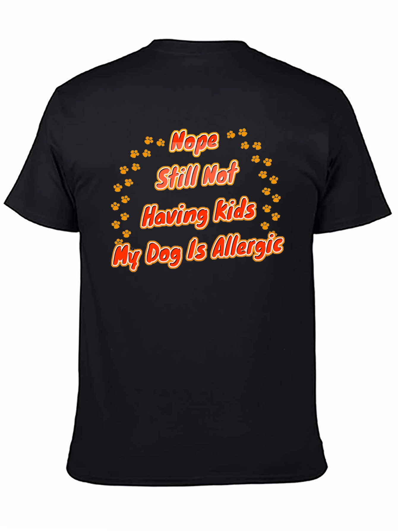 Nope Still Not Having Kids - Dog T-Shirt