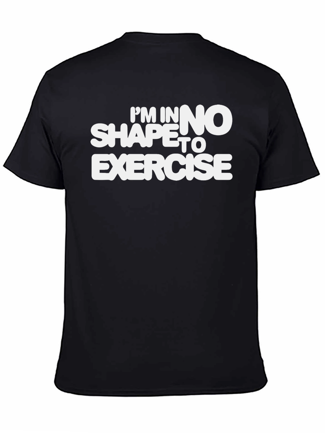 Funny No Shape To Exercise Black T-Shirt