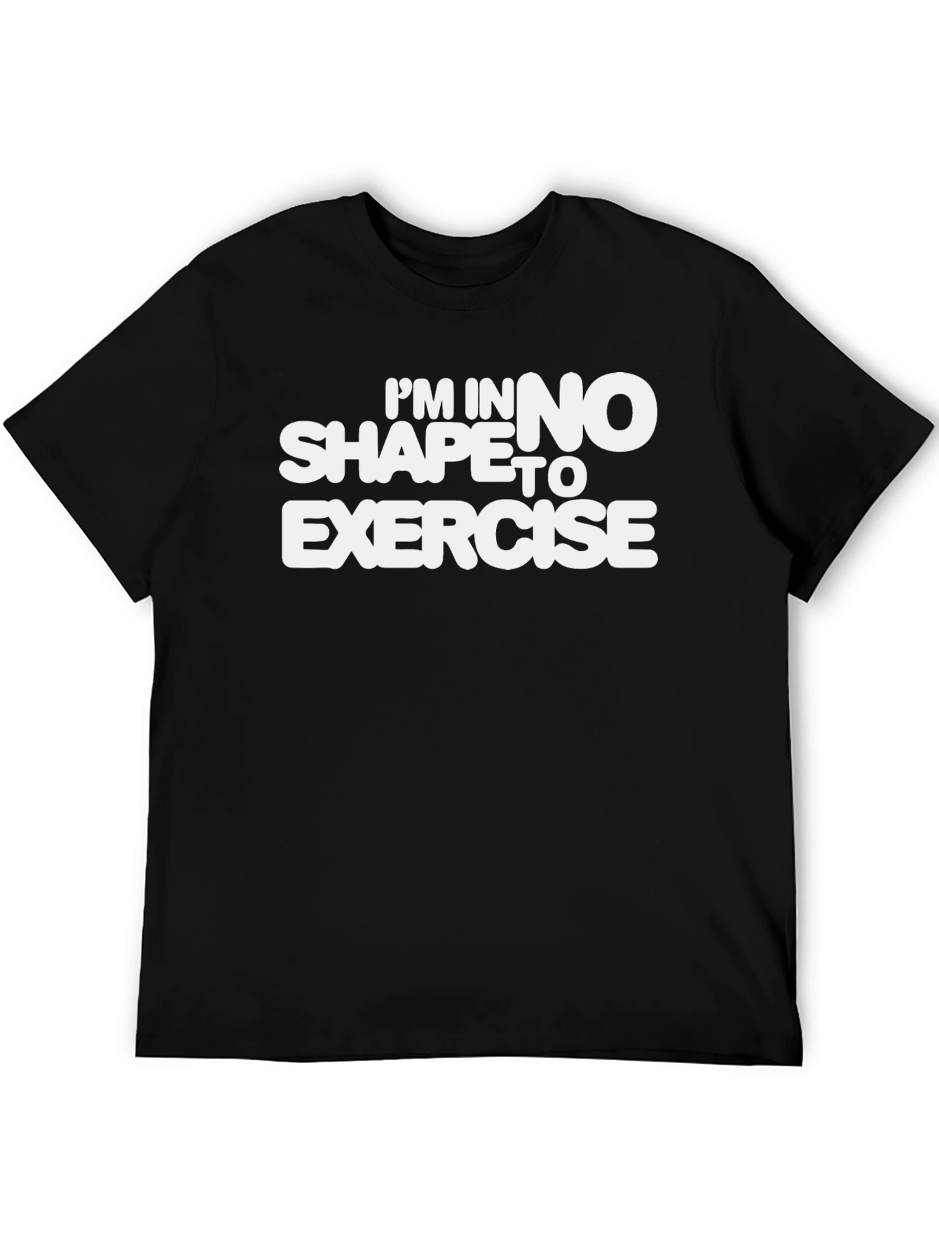 Funny No Shape To Exercise Black T-Shirt