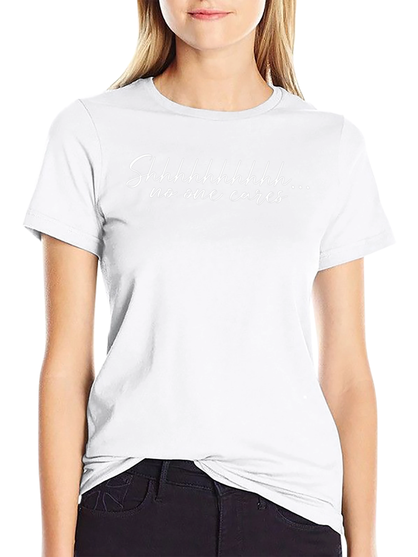 Shhhhhhhhh No One Cares Graphic Tee