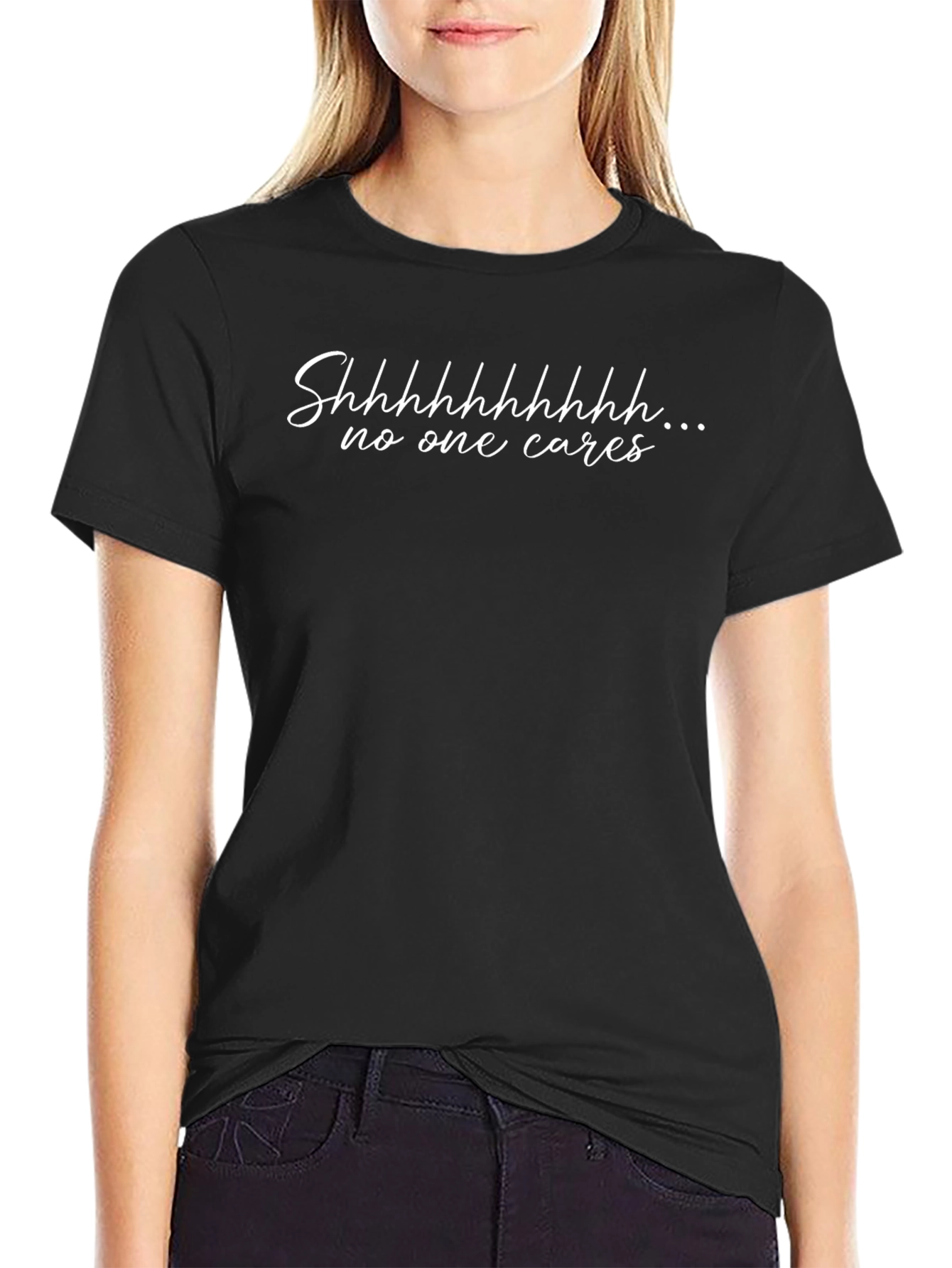 Shhhhhhhhh No One Cares Graphic Tee