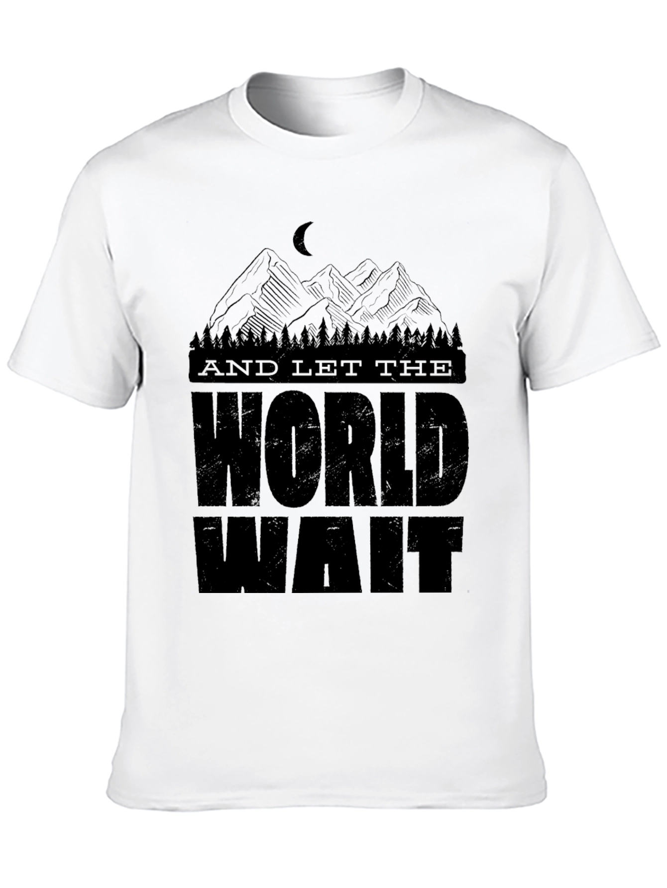 And Let the World Wait Graphic T-Shirt