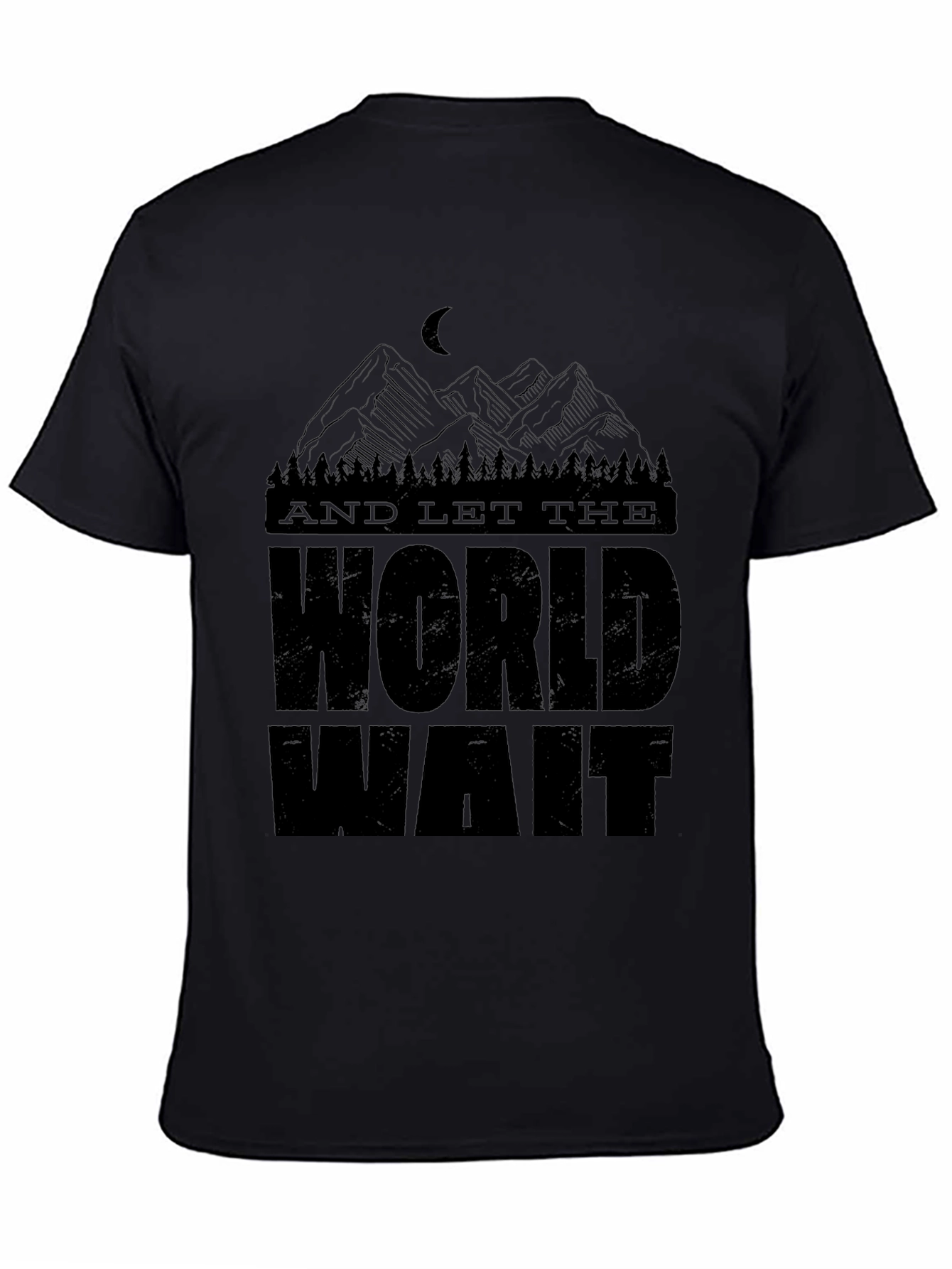 And Let the World Wait Graphic T-Shirt
