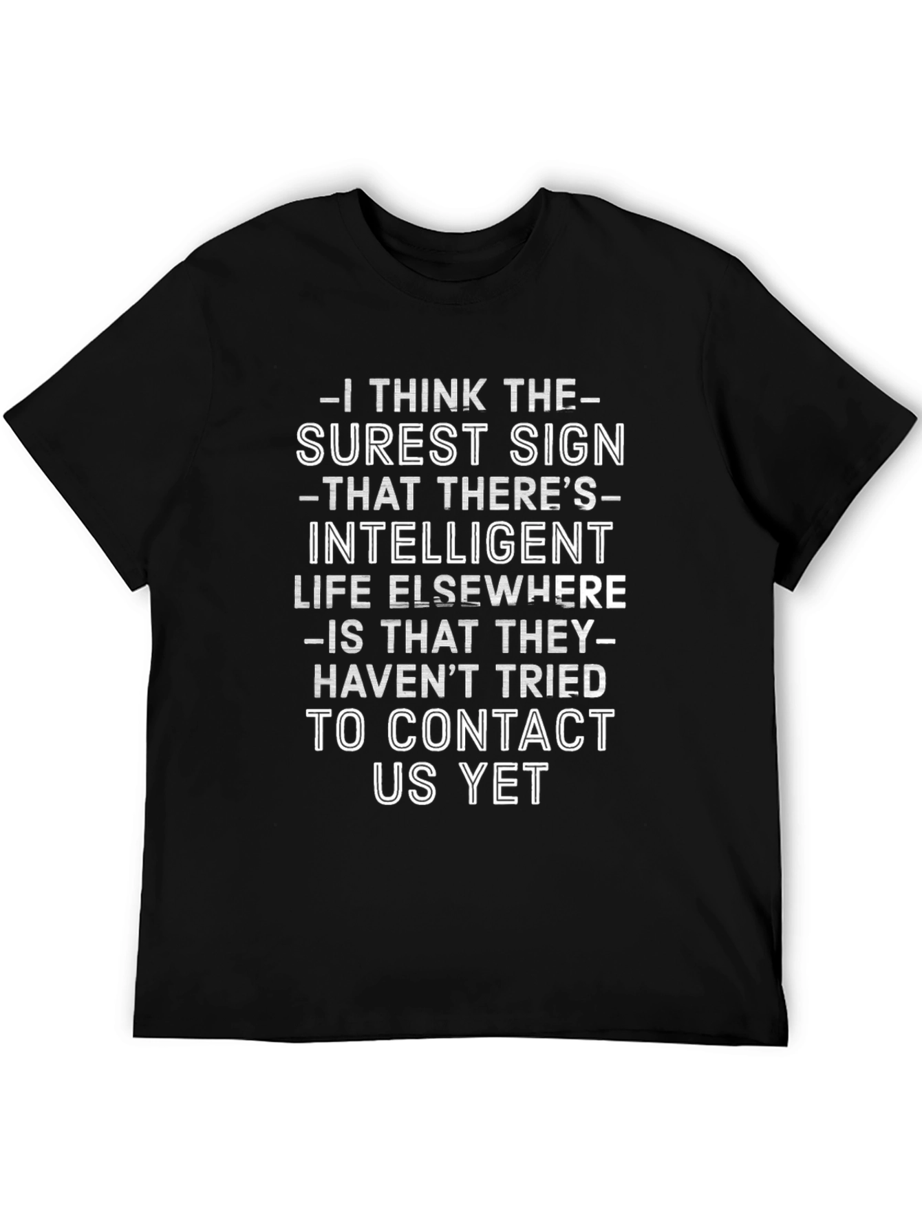 Intelligent Life T-Shirt Funny Alien Contact Graphic Tee