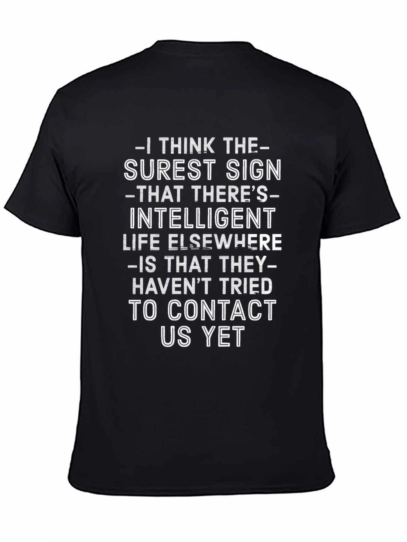Intelligent Life T-Shirt Funny Alien Contact Graphic Tee