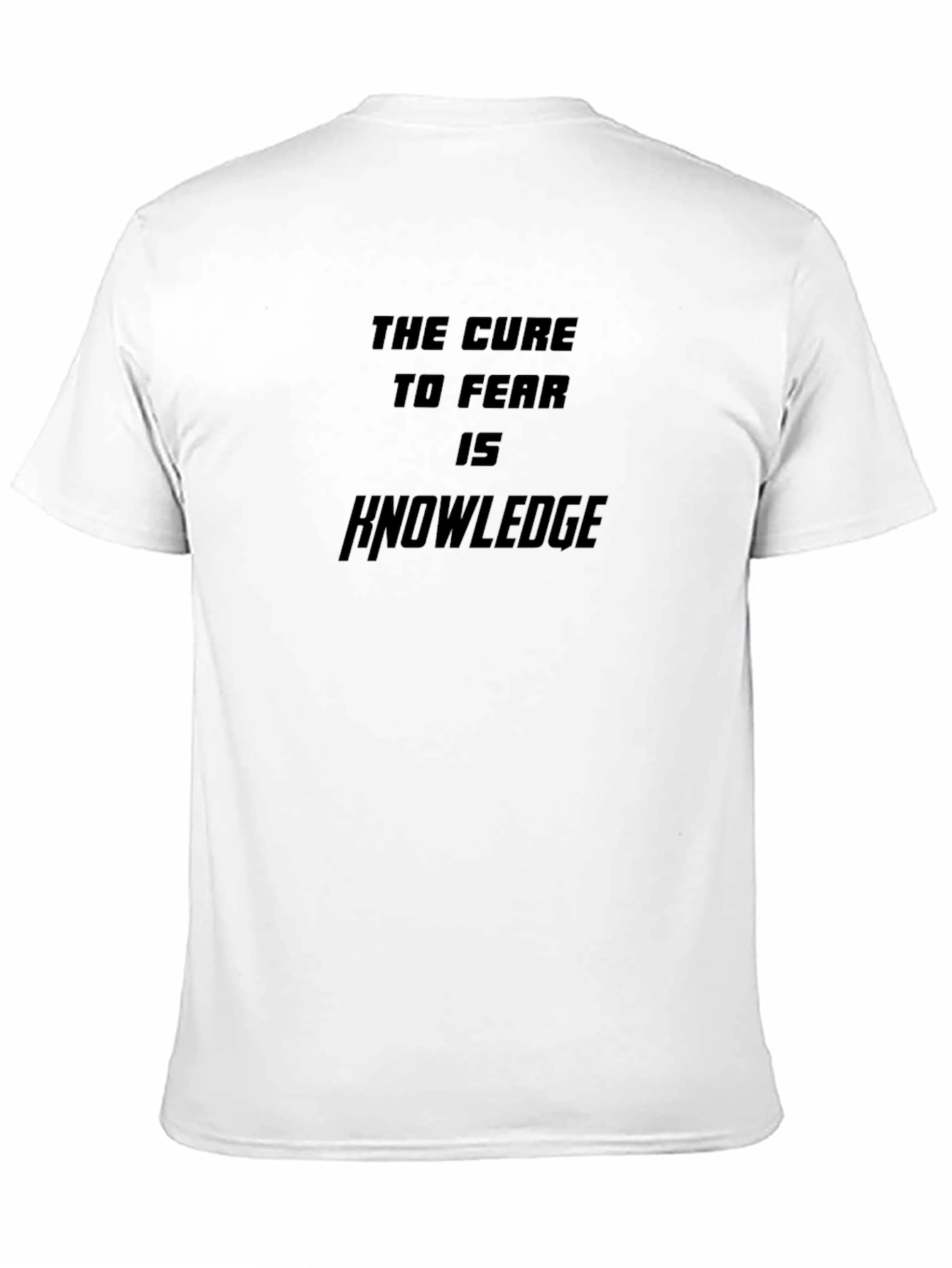 The Cure to Fear is Knowledge T-Shirt