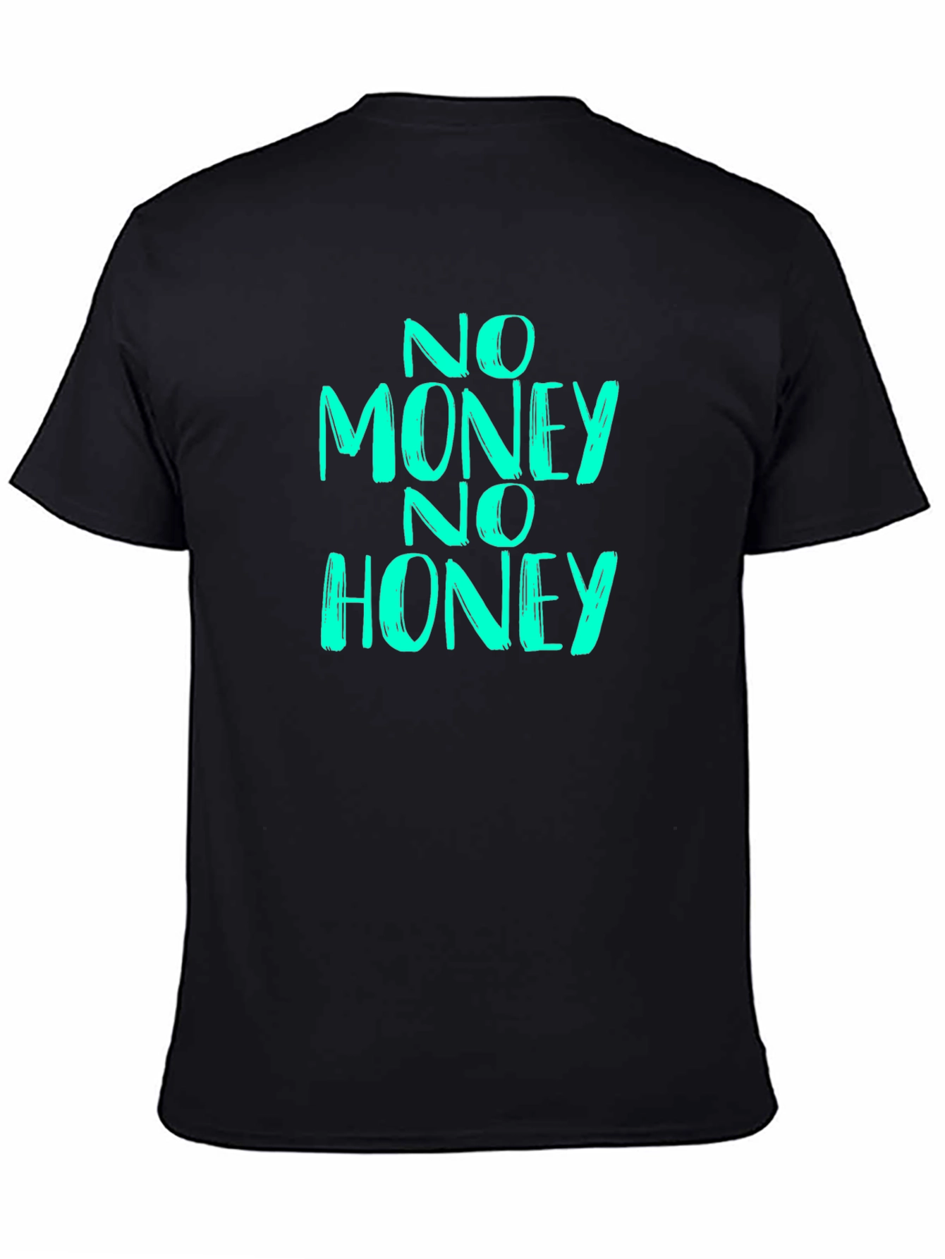 No Money No Honey Graphic T-Shirt