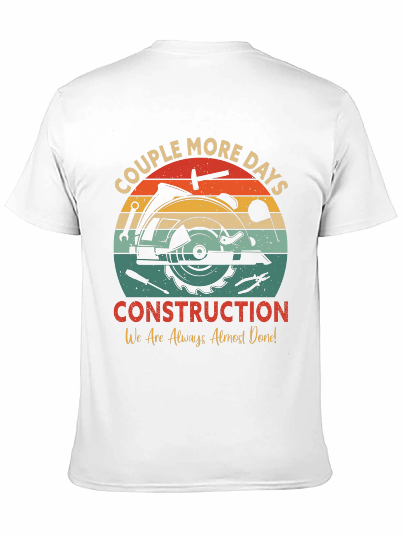 Construction T-Shirt: Couple More Days Design