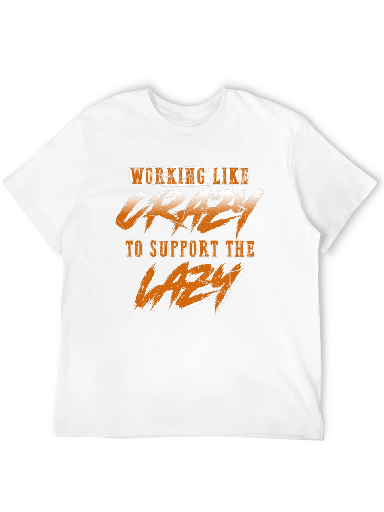 Working Like Crazy T-Shirt - Funny Graphic Tee