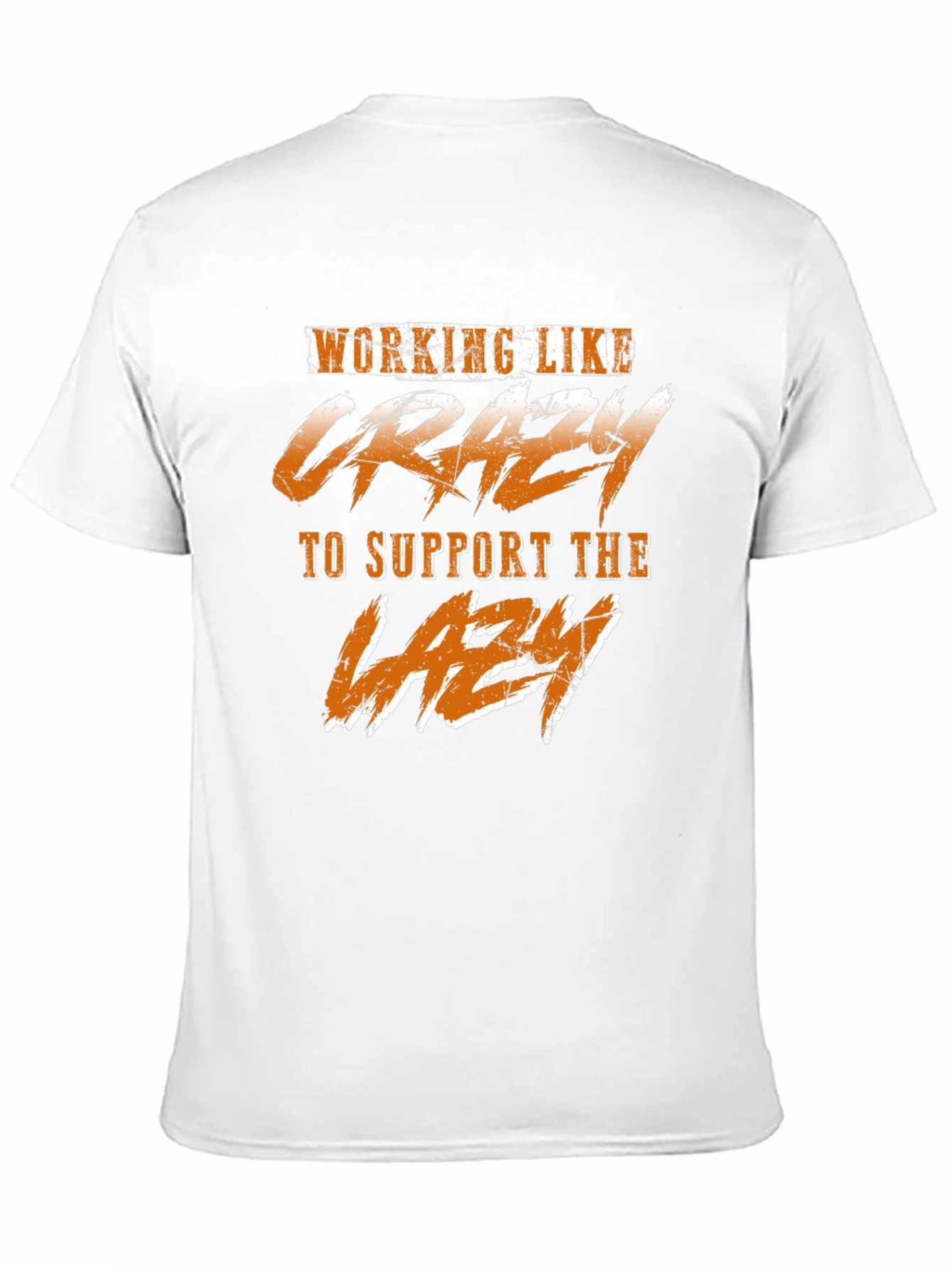 Working Like Crazy T-Shirt - Funny Graphic Tee