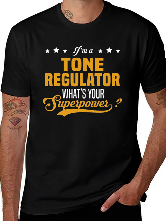 Tone Regulator T-Shirt - Whats Your Superpower?