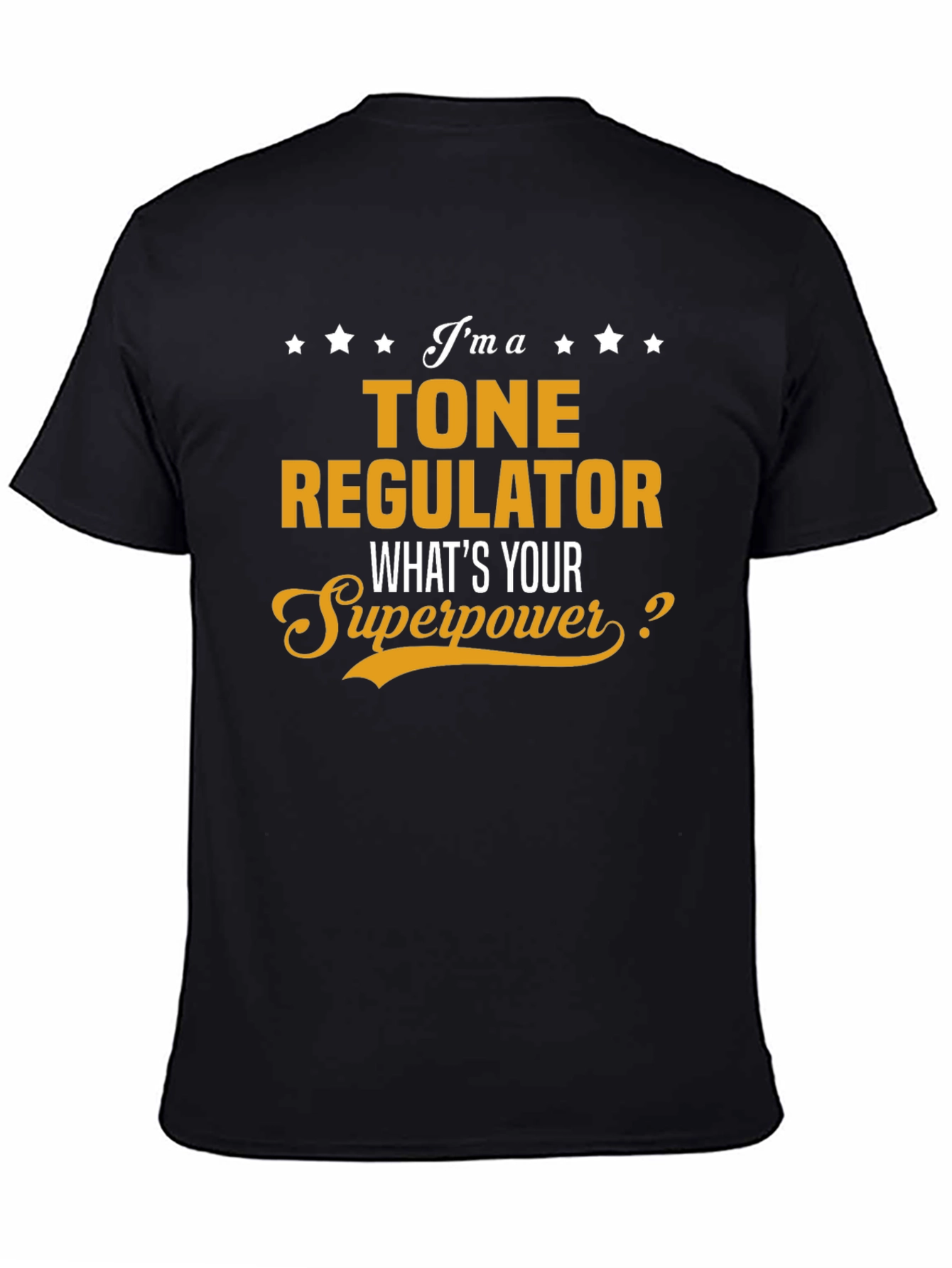 Tone Regulator T-Shirt - Whats Your Superpower?