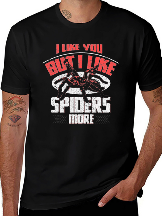 I Like You But I Like Spiders More T-Shirt