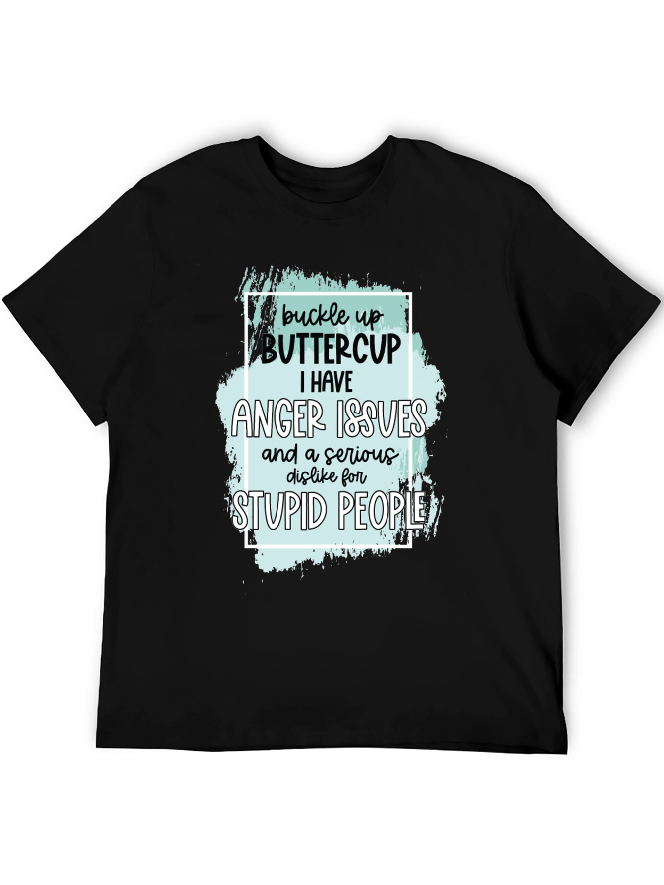Buckle Up Buttercup Anger Issues T-Shirt