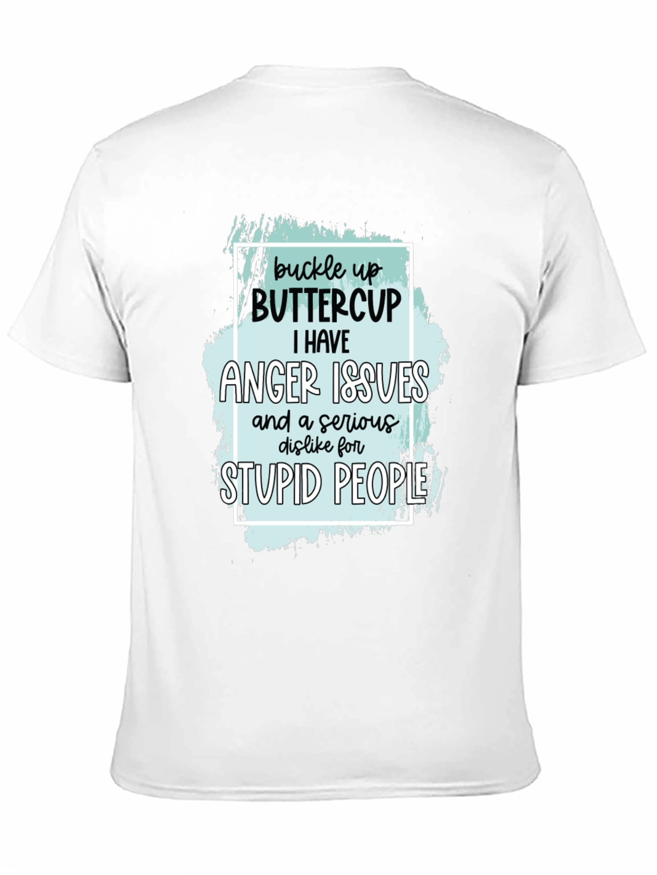 Buckle Up Buttercup Anger Issues T-Shirt