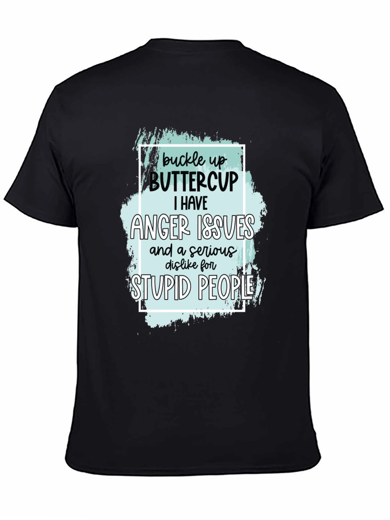 Buckle Up Buttercup Anger Issues T-Shirt