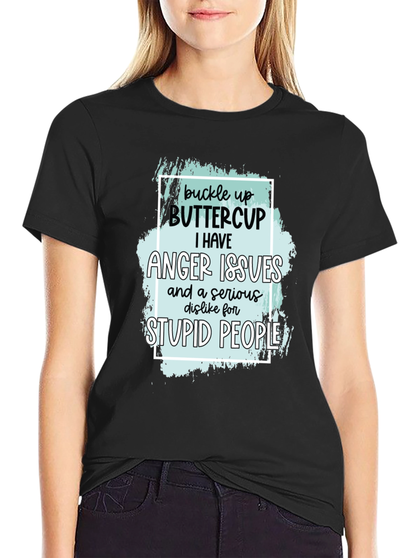 Buckle Up Buttercup Anger Issues T-Shirt