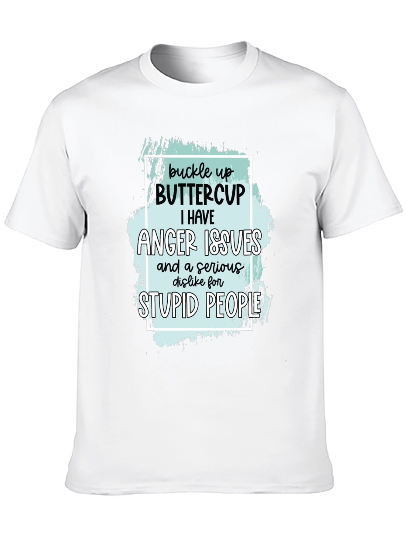 Buckle Up Buttercup Anger Issues T-Shirt