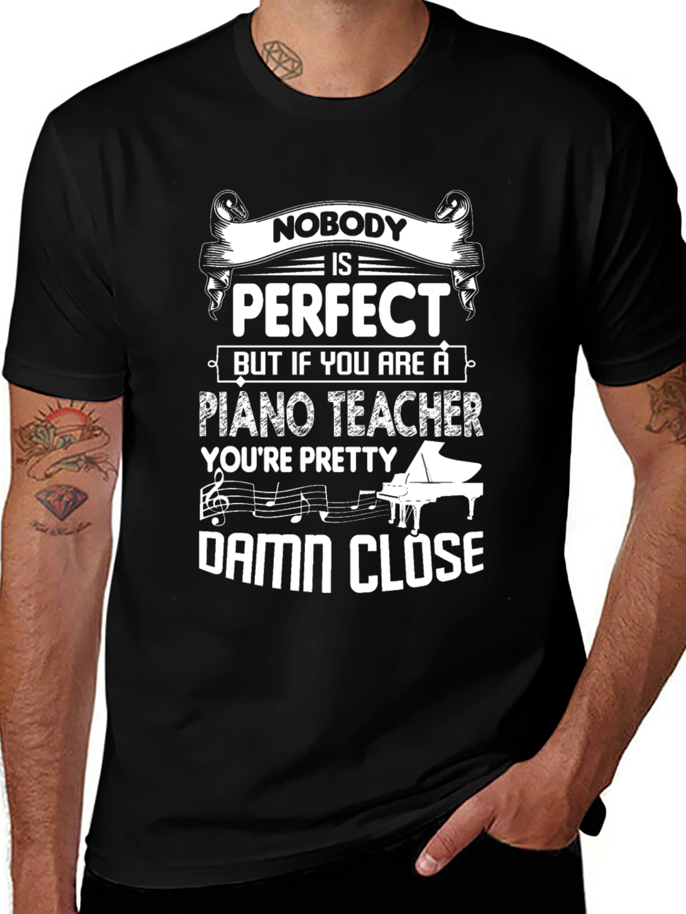 Piano Teacher T-Shirt - Nobody is Perfect Funny Tee