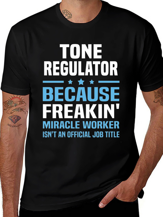 Tone Regulator Funny Job Title Graphic T-Shirt
